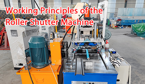 Working Principles of The Roller Shutter Machine