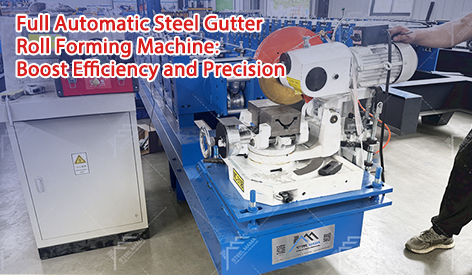 Full Automatic Steel Gutter Roll Forming Machine: Boost Efficiency and Precision