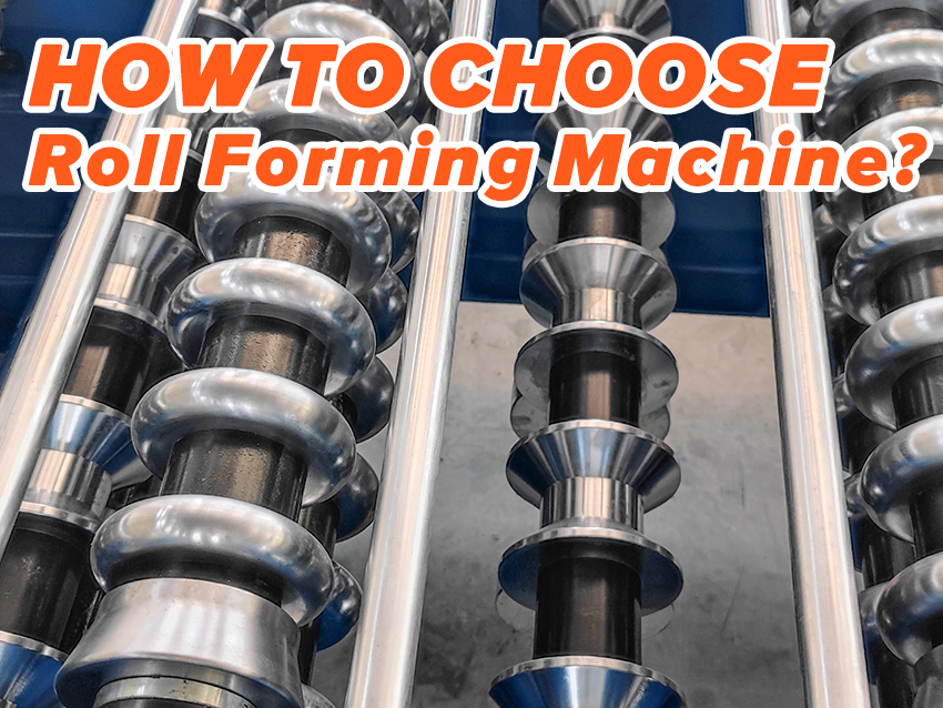 How to Choose Roll Forming Machine